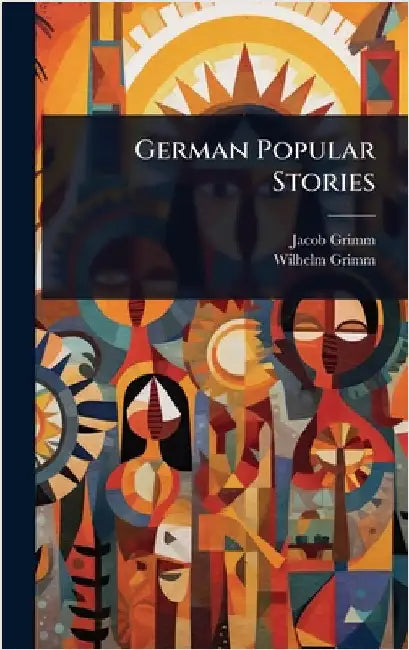 German Popular Stories by Grimm, Jacob