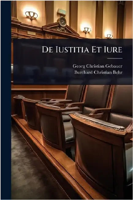 De Iustitia Et Iure by Gebauer, Georg Christian