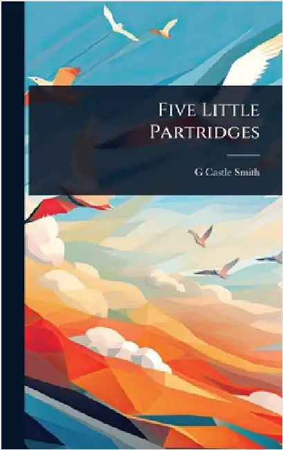 Five Little Partridges by G Castle Smith (Mrs )