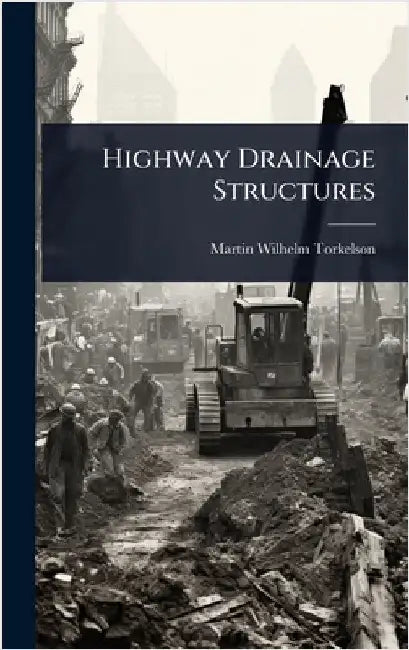 Highway Drainage Structures by Torkelson, Martin Wilhelm