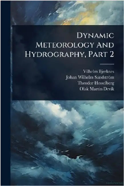 Dynamic Meteorology And Hydrography, Part 2 by Bjerknes, Vilhelm