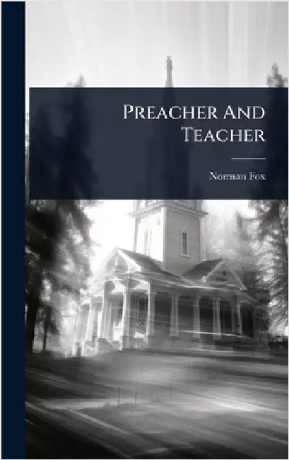 Preacher And Teacher by Fox, Norman