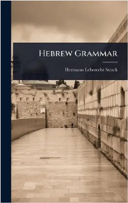 Hebrew Grammar by Strack, Hermann Leberecht
