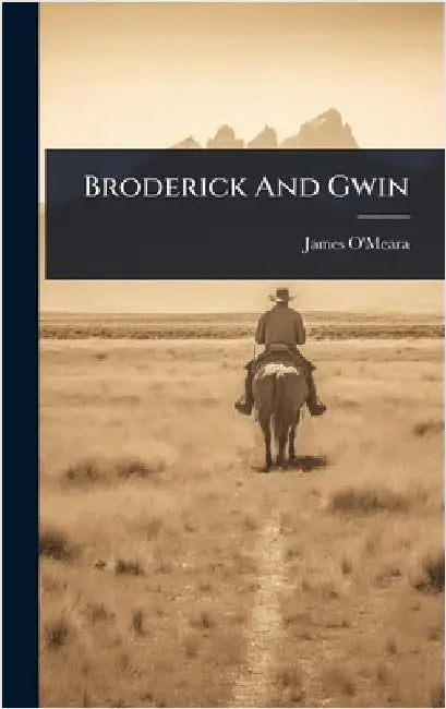 Broderick And Gwin by O'Meara, James
