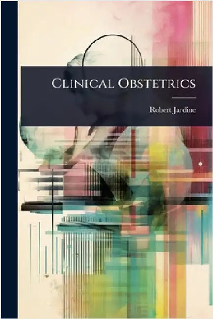 Clinical Obstetrics by Jardine, Robert