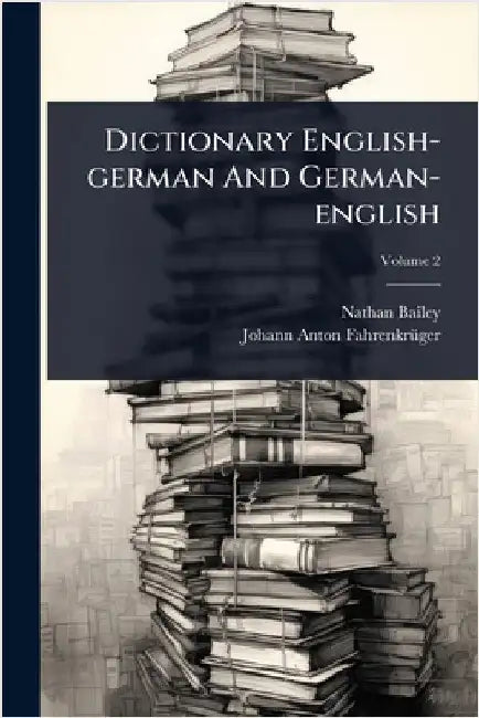 Dictionary English-german And German-english by Bailey, Nathan