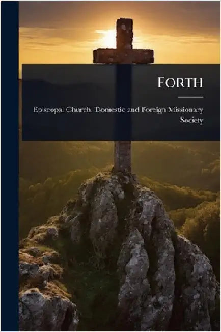 Forth by Episcopal Church Domestic and Foreig