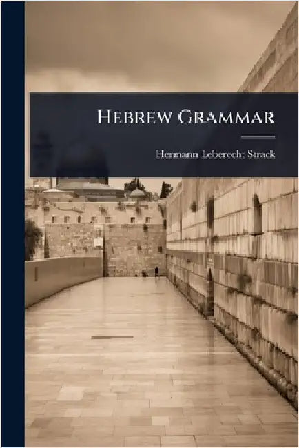 Hebrew Grammar by Strack, Hermann Leberecht