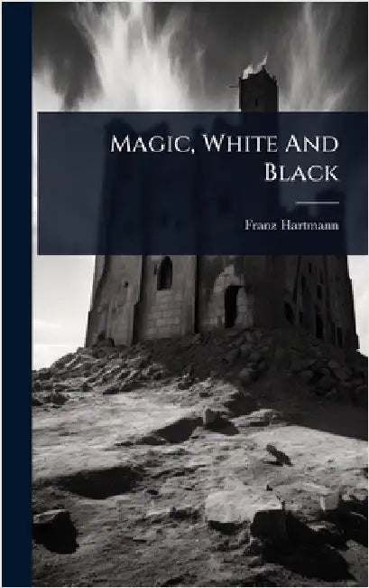 Magic, White And Black by Hartmann, Franz
