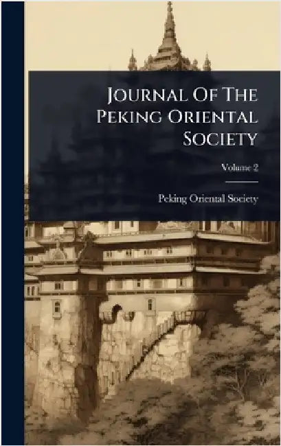 Journal Of The Peking Oriental Society by Society, Peking Oriental