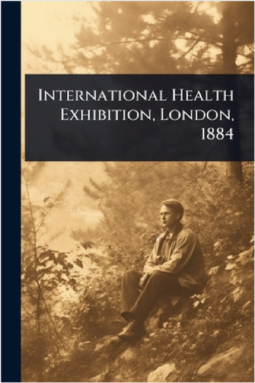 International Health Exhibition, London, 1884 by Anonymous