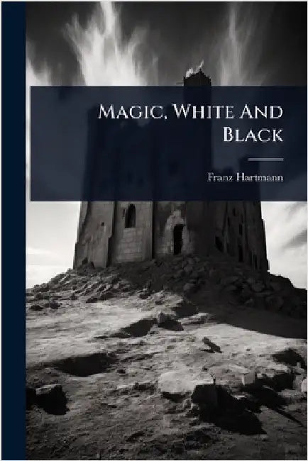 Magic, White And Black by Hartmann, Franz