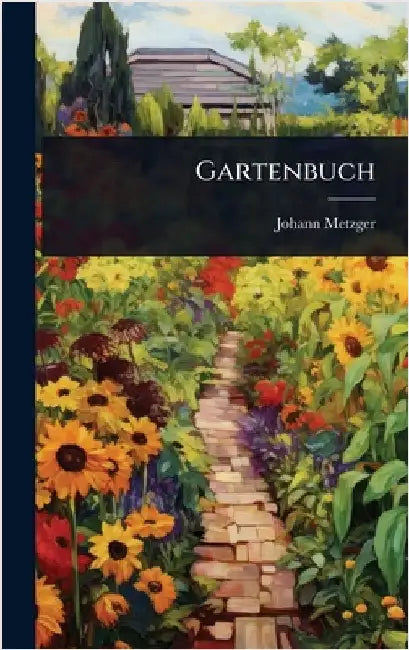 Gartenbuch by Metzger, Johann