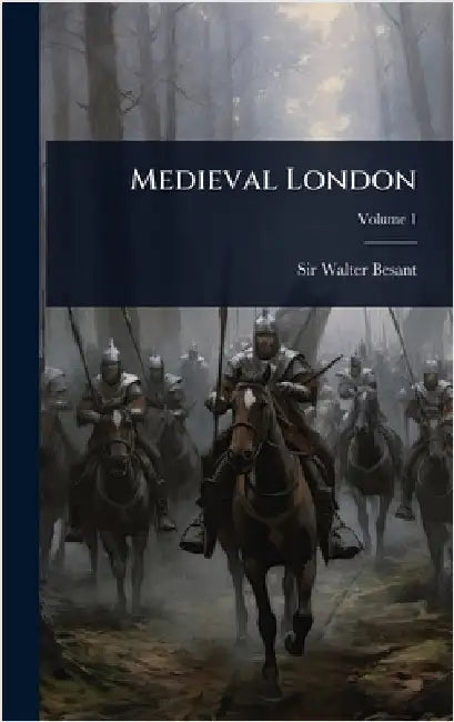 Medieval London by Besant, Walter