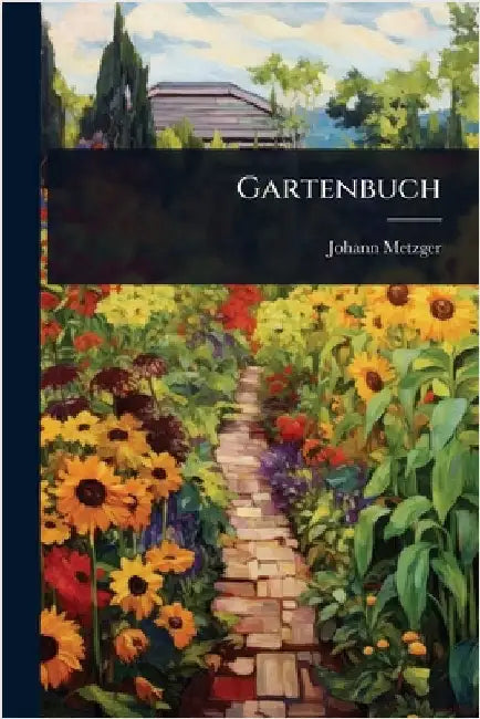 Gartenbuch by Metzger, Johann