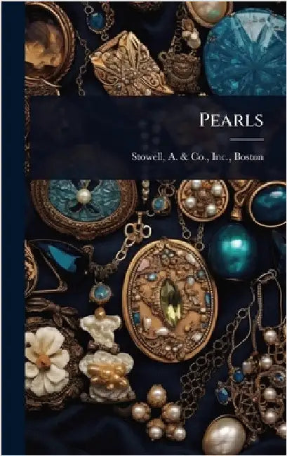 Pearls by Stowell, A. &. Co Inc