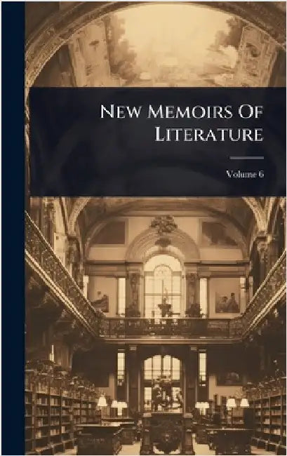 New Memoirs Of Literature by Anonymous