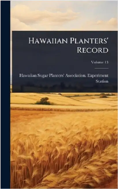Hawaiian Planters' Record by Hawaiian Sugar Planters' Association