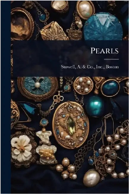 Pearls by Stowell, A. &. Co Inc