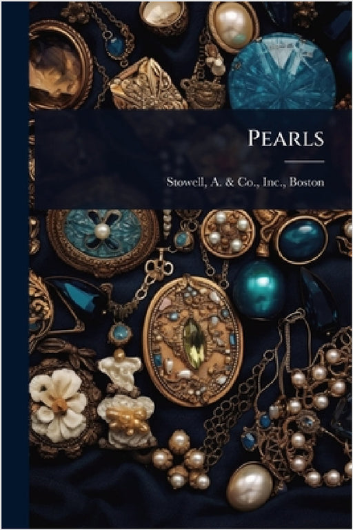 Pearls by A. &. Co Inc Stowell