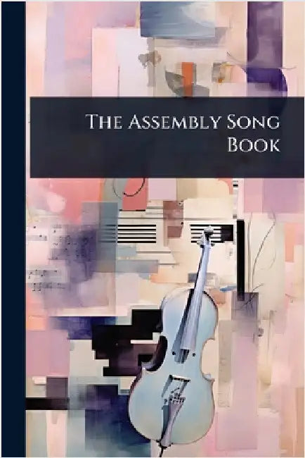 The Assembly Song Book by Anonymous