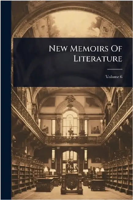 New Memoirs Of Literature by Anonymous