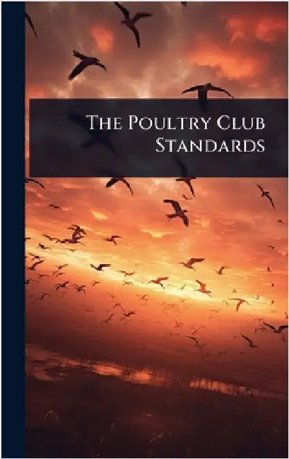 The Poultry Club Standards by Anonymous