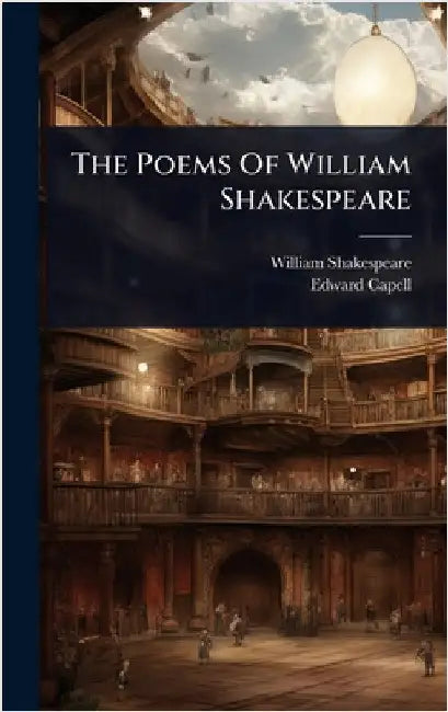 The Poems Of William Shakespeare by Shakespeare, William