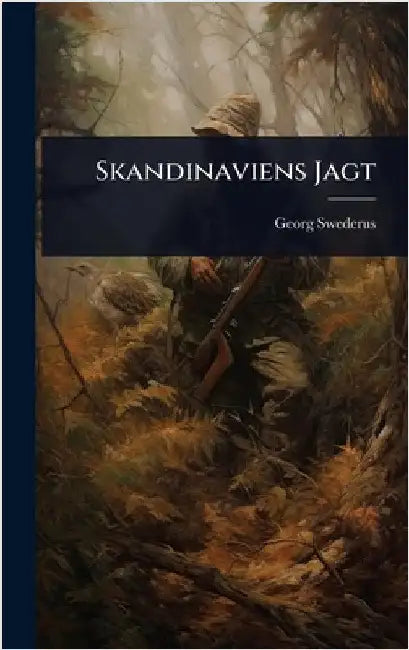 Skandinaviens Jagt by Swederus, Georg