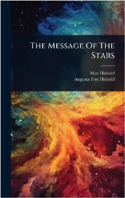 The Message Of The Stars by Heindel, Max