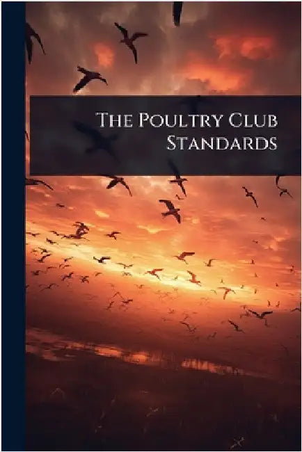 The Poultry Club Standards by Anonymous