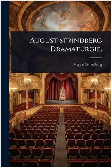 August Strindberg Dramaturgie. by Strindberg, August