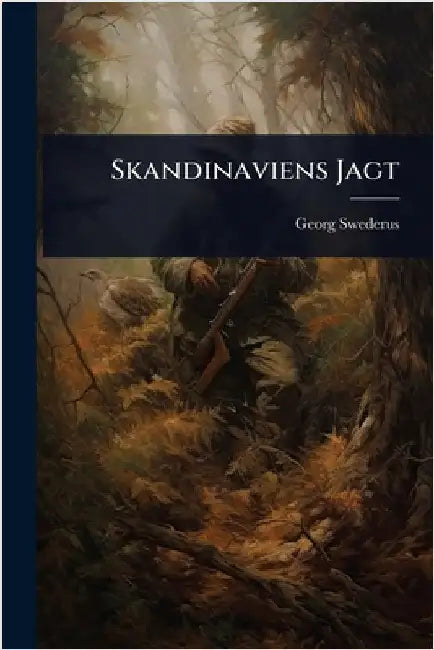 Skandinaviens Jagt by Swederus, Georg