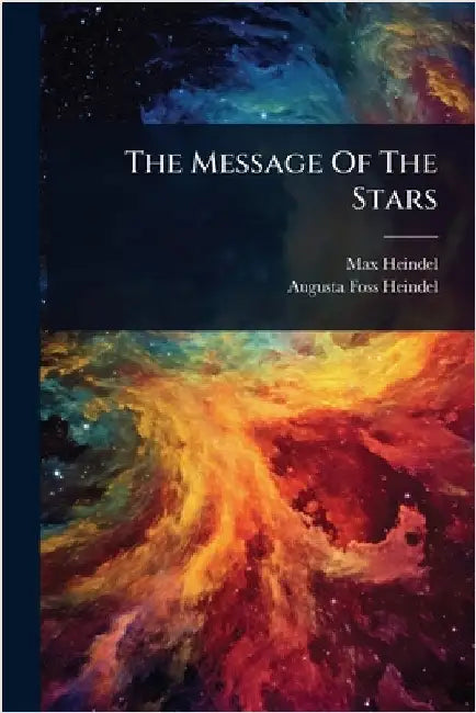 The Message Of The Stars by Heindel, Max