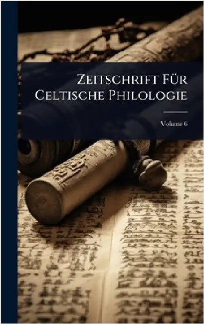 Zeitschrift FÃ1/4r Celtische Philologie by Anonymous