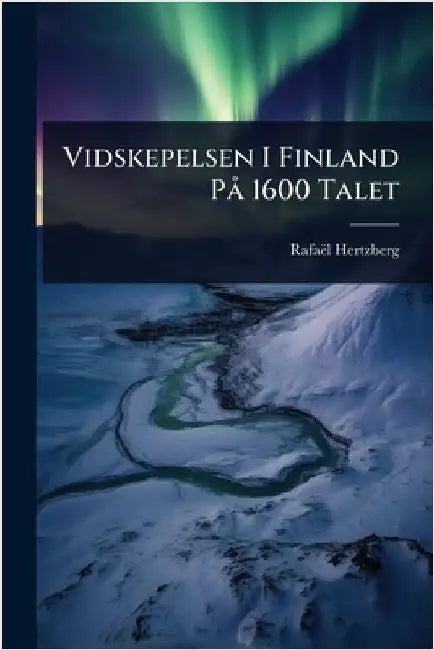 Vidskepelsen I Finland PÃ 1600 Talet by Hertzberg, Rafaël