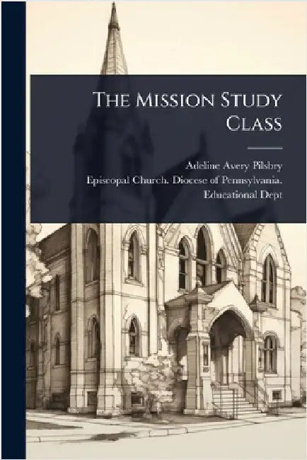 The Mission Study Class by Pilsbry, Adeline Avery