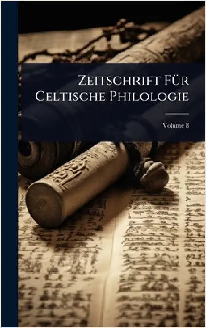 Zeitschrift FÃ1/4r Celtische Philologie by Anonymous