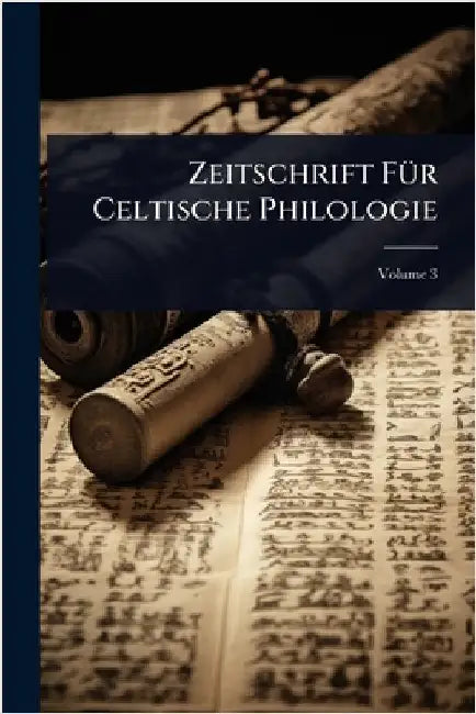 Zeitschrift FÃ1/4r Celtische Philologie by Anonymous