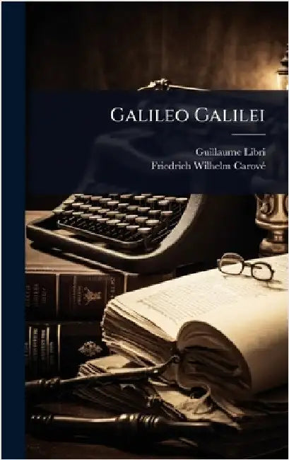Galileo Galilei by Libri, Guillaume