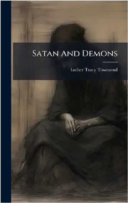 Satan And Demons by Townsend, Luther Tracy