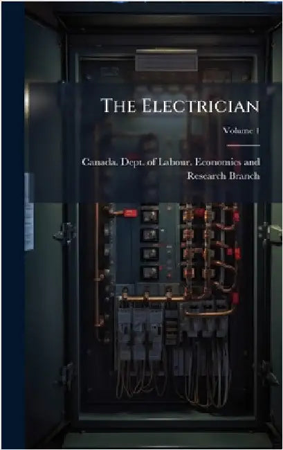The Electrician by Canada Dept of Labour Economics an