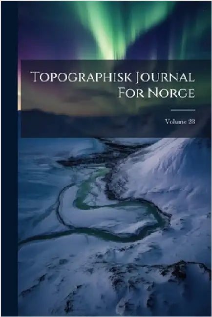 Topographisk Journal For Norge by Anonymous