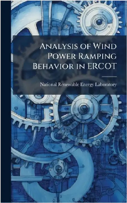 Analysis of Wind Power Ramping Behavior in ERCOT by National Renewable Energy Laboratory