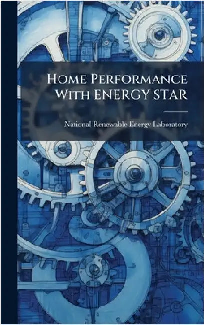 Home Performance With ENERGY STAR by National Renewable Energy Laboratory