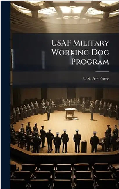 USAF Military Working Dog Program by U S Air Force