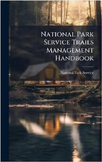 National Park Service Trails Management Handbook by National Park Service (Nps)