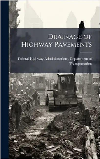 Drainage of Highway Pavements by Federal Highway Administration (Fhwa)