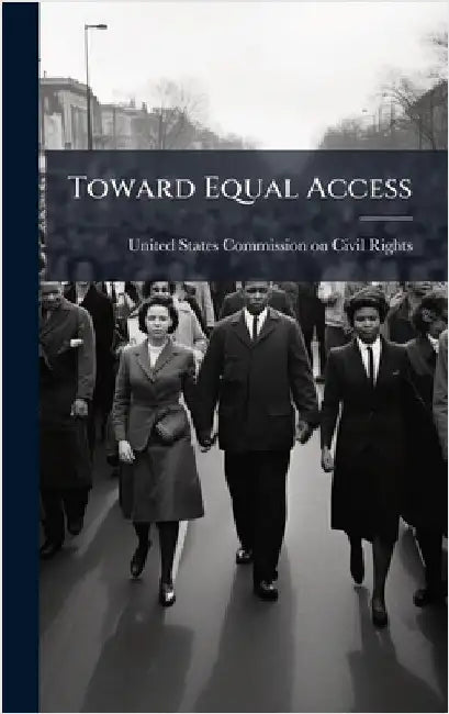 Toward Equal Access by United States Commission on Civil Rig