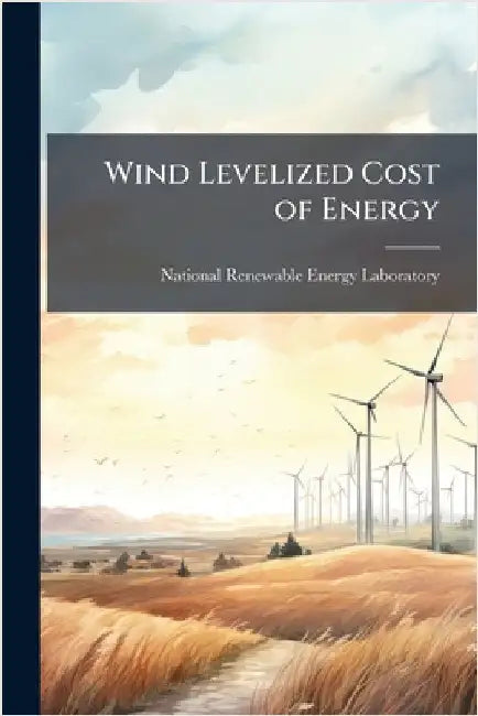 Wind Levelized Cost of Energy by National Renewable Energy Laboratory